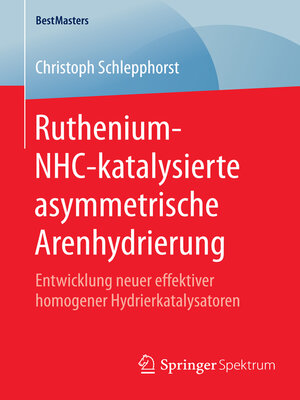 cover image of Ruthenium-NHC-katalysierte asymmetrische Arenhydrierung